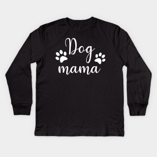 Dog Mama Kids Long Sleeve T-Shirt